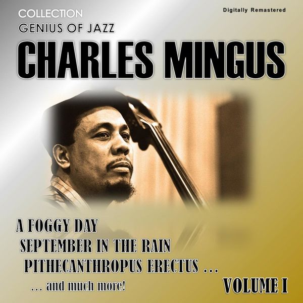 Charles Mingus - Genius of Jazz - Charles Mingus, Vol. 1 (Digitally Remastered) Charles Mingus - Genius of Jazz - Charles Mingus, Vol. 1 (Digitally Remastered)
