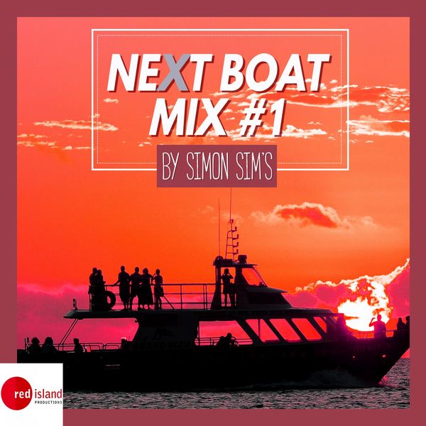 Simon Sim's - Next Boat Mix #1 Simon Sim's - Next Boat Mix #1