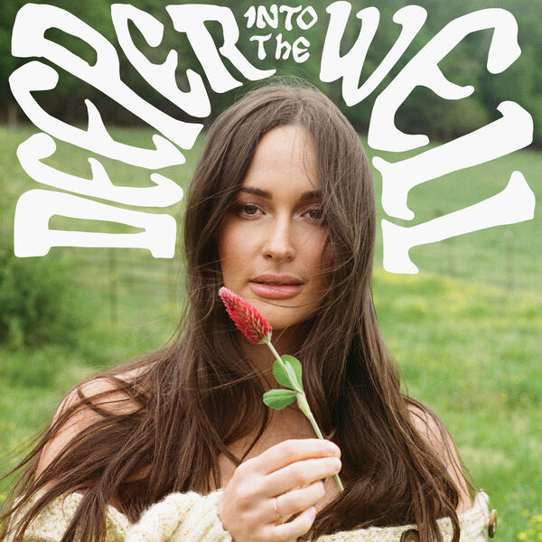 【Kacey Musgraves 】Deeper Into The Well Deeper Well: Deeper into the Well, Kacey Musgraves - Qobuz