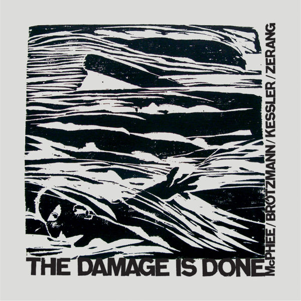 Peter Brotzmann|The Damage Is Done Peter Brotzmann|The Damage Is Done