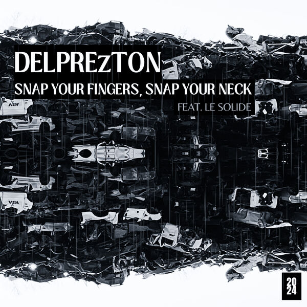 Snap your fingers, Snap your neck, DELPREzTON Qobuz