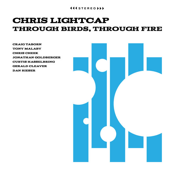 Chris Lightcap - Through Birds, Through Fire Chris Lightcap - Through Birds, Through Fire