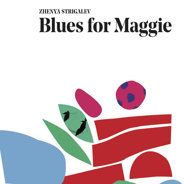 Zhenya Strigalev - Blues for Maggie Zhenya Strigalev - Blues for Maggie