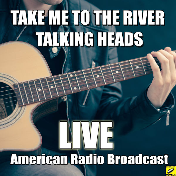 Talking Heads - Take Me to the River Talking Heads - Take Me to the River