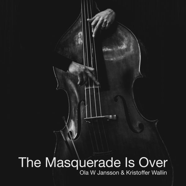 Ola W Jansson - The Masquerade Is Over Ola W Jansson - The Masquerade Is Over