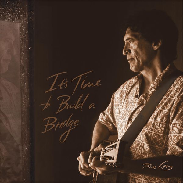 John Cruz|It's Time To Build A Bridge John Cruz|It's Time To Build A Bridge