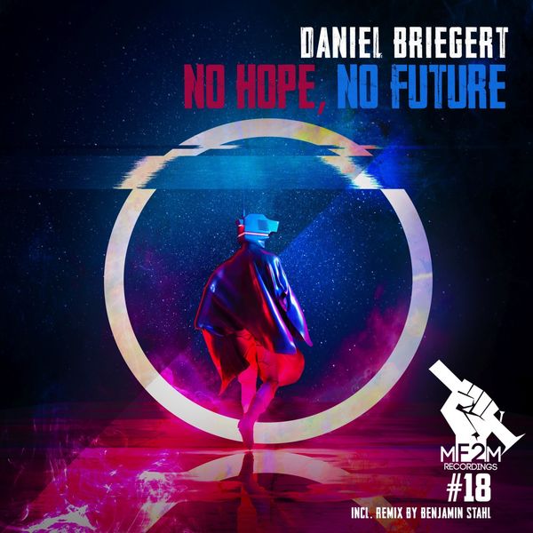 Daniel Briegert|No Hope, No Future  (Incl. Benjamin Stahl Remix)