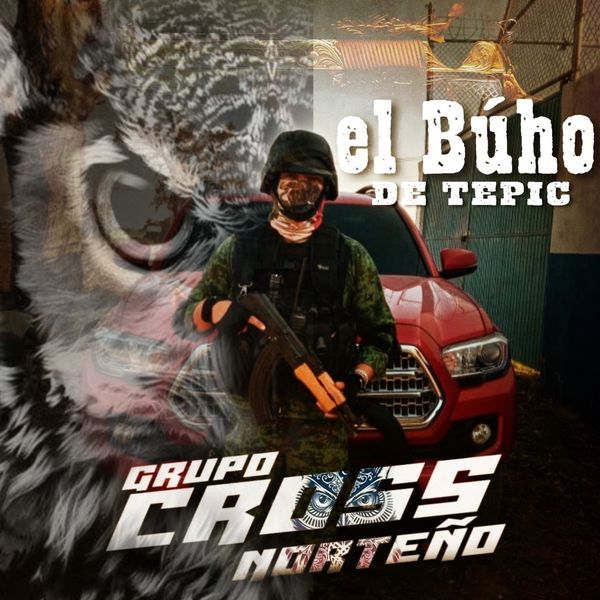 Grupo Cross Norteño - El Búho de Tepic Grupo Cross Norteño - El Búho de Tepic