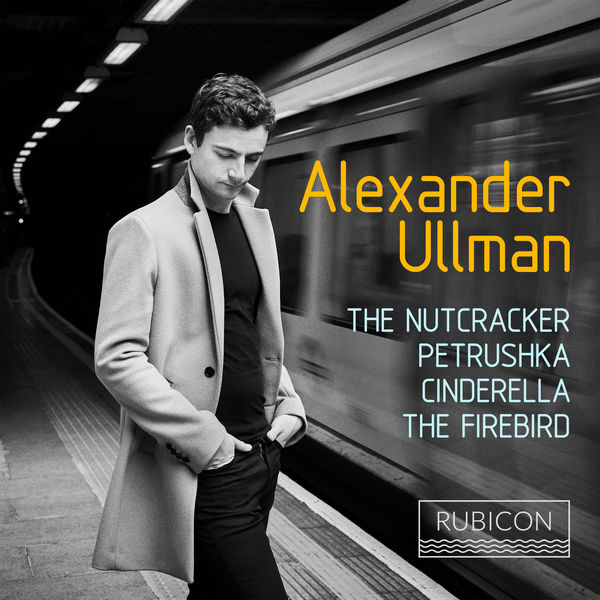 Alexander Ullman - The Nutcracker, Petrushka, Cinderella & The Firebird Alexander Ullman - The Nutcracker, Petrushka, Cinderella & The Firebird