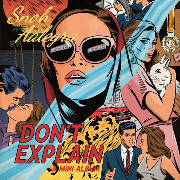 Snoh Aalegra - Don’t Explain Snoh Aalegra - Don’t Explain