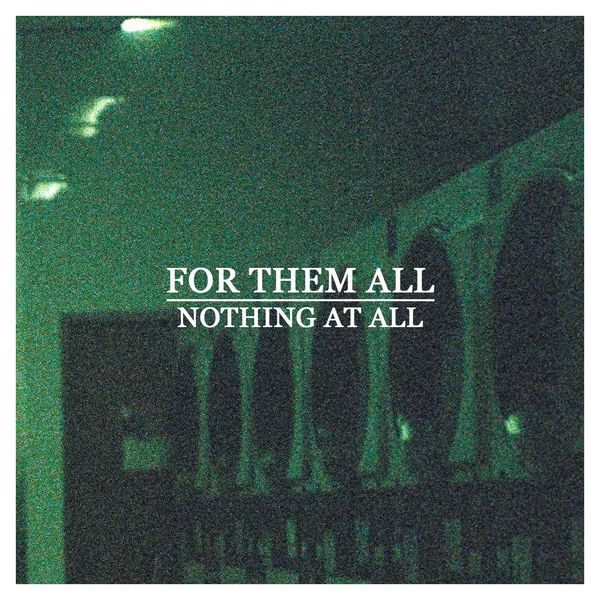 For Them All - Nothing at All For Them All - Nothing at All