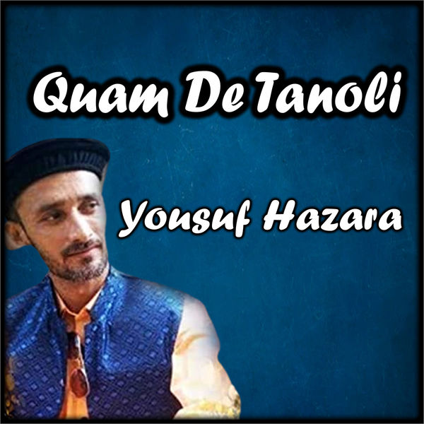 Yousuf Khan Hazara - Quam De Tanoli - Single Yousuf Khan Hazara - Quam De Tanoli - Single