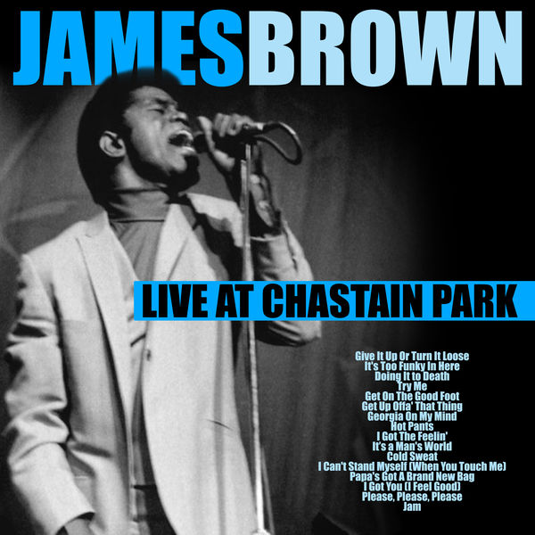 Album James Brown Live At Chastain Park Atlanta 1985 James Brown Qobuz Download And Streaming In High Quality
