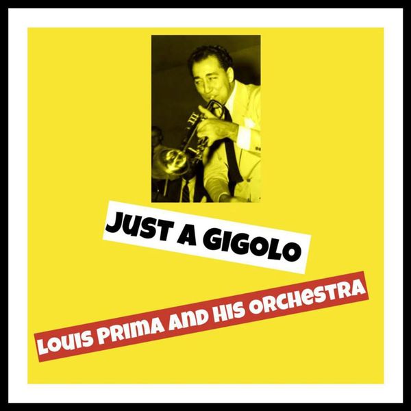 TÉLÉCHARGER JUST A GIGOLO LOUIS PRIMA GIGOLO PRIMA TÉLÉCHARGER JUST A LOUIS