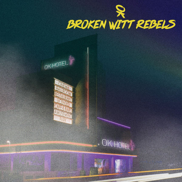 Broken Witt Rebels - OK Hotel Broken Witt Rebels - OK Hotel
