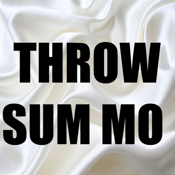 BeatRunnaz|Throw Sum Mo (In the Style of Rae Sremmurd, Nicki Minaj & Young Thug) [Instrumental Version] - Single