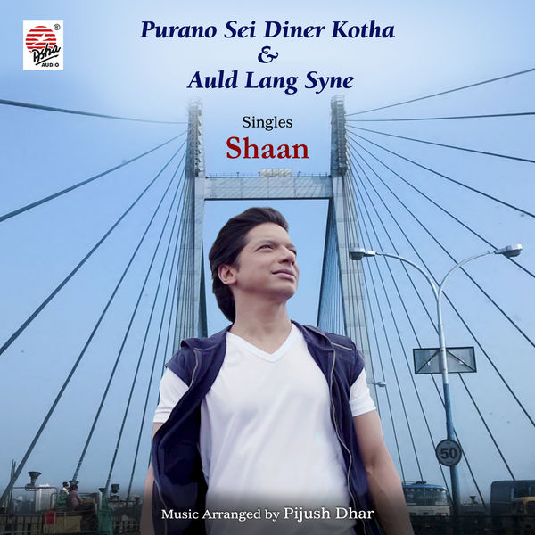 Album Purano Sei Diner Kotha Auld Lang Syne Single Shaan Qobuz Download And Streaming In High Quality qobuz