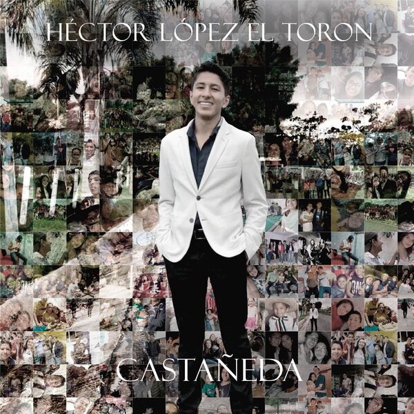 CASTAÑEDA, Héctor López El Toron - Qobuz