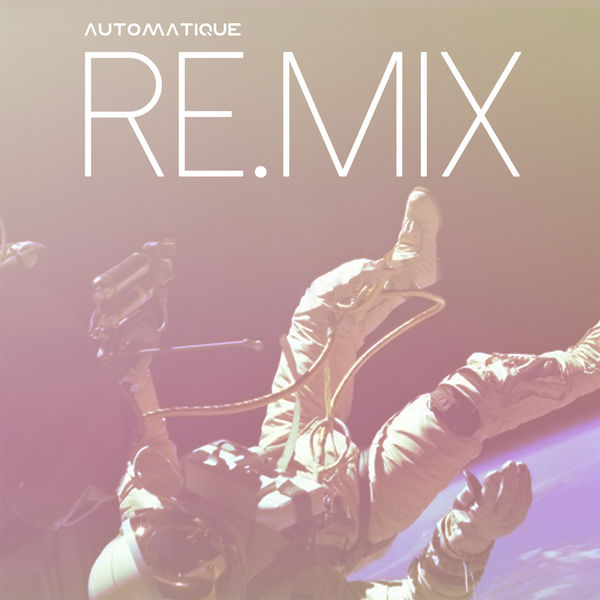 Automatique|Re.mix Automatique|Re.mix
