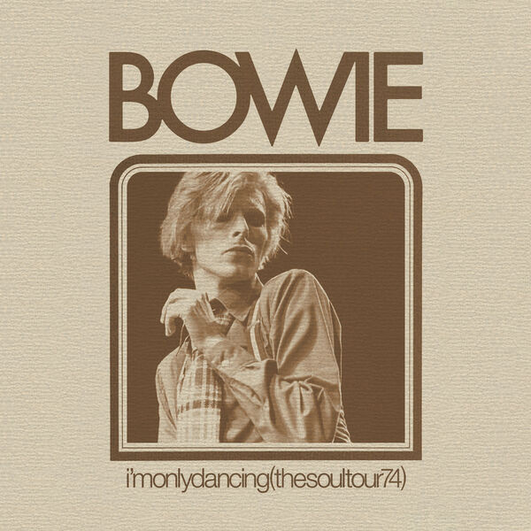 David Bowie|I'm Only Dancing (The Soul Tour 74) (Live) David Bowie|I'm Only Dancing (The Soul Tour 74) (Live)