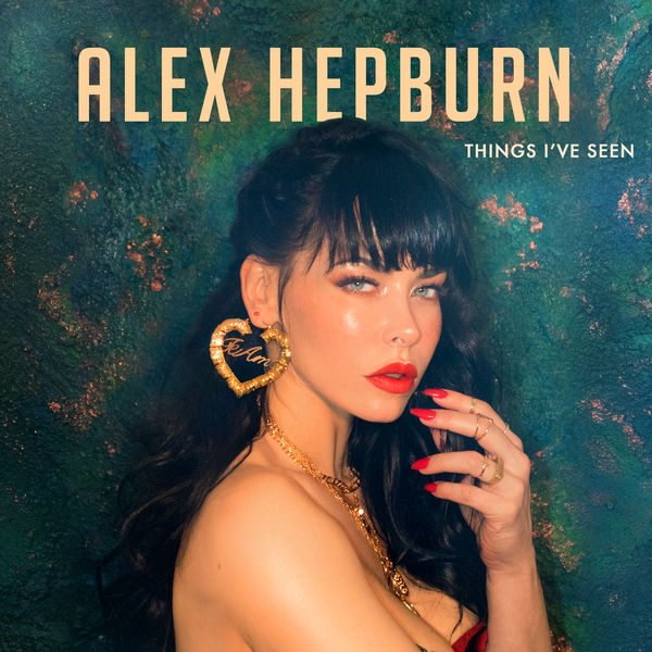 Alex Hepburn - Things I've Seen Alex Hepburn - Things I've Seen