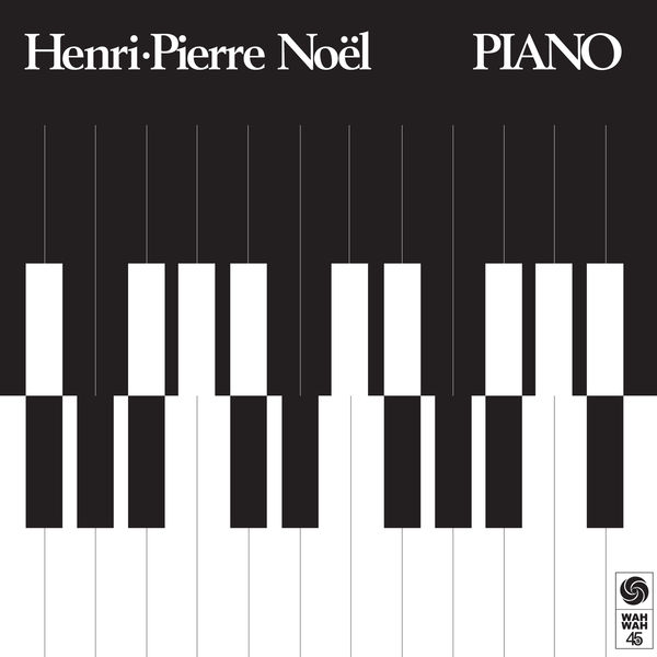 Henri-Pierre Noël - Piano Henri-Pierre Noël - Piano