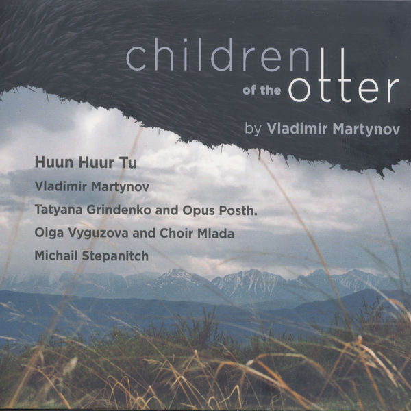 Huun-huur-Tu - Children of the Otter Huun-huur-Tu - Children of the Otter
