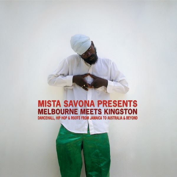 Mista Savona|Melbourne Meets Kingston Mista Savona|Melbourne Meets Kingston