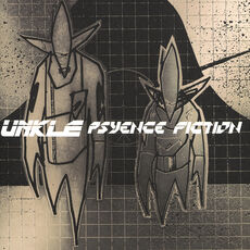 Unkle - Psyence Fiction | Listen on Spotify, Apple Music, Qobuz