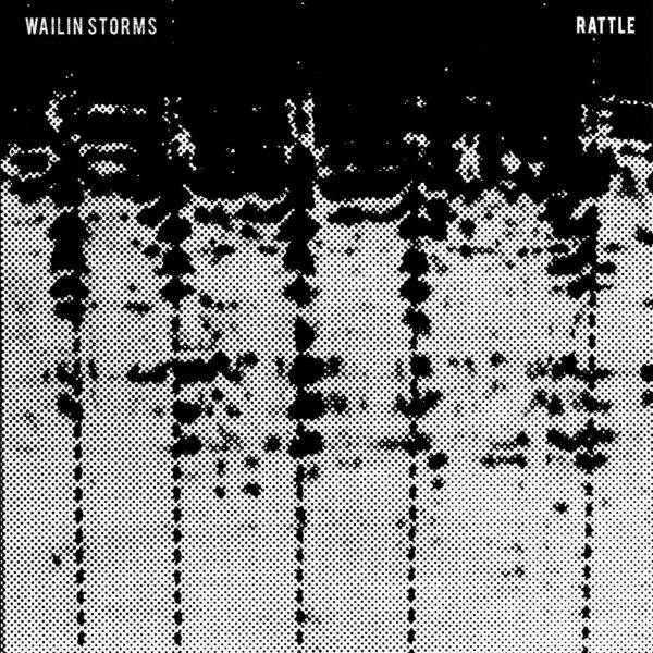Wailin Storms - Rattle Wailin Storms - Rattle