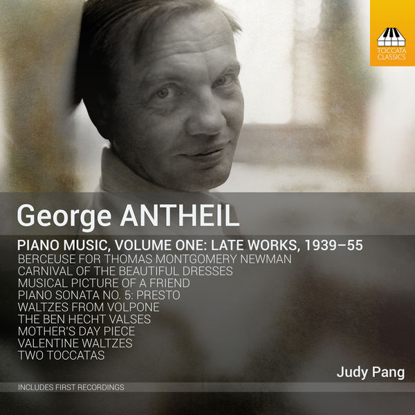 Judy Pang|Antheil: Piano Music, Vol. 1 Judy Pang|Antheil: Piano Music, Vol. 1