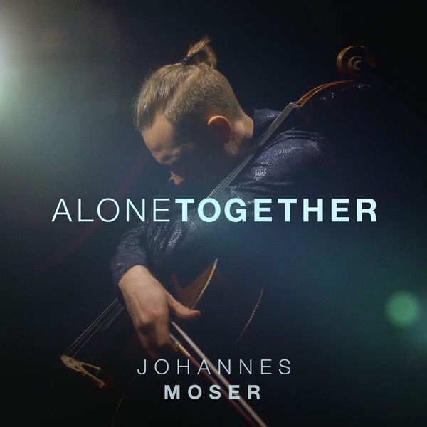 Johannes Moser|Alone Together Johannes Moser|Alone Together