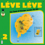 Various Artists Léve Léve Vol. 2: Sao Tomé & Principe Sounds 70s-80s