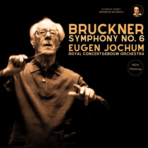 Bruckner: Symphony No. 6 by Eugen Jochum (2025 Remastered