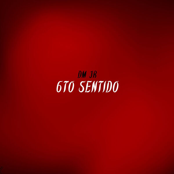 6to Sentido, DM JR - Qobuz