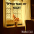 Moonlit Jazz If you take my heart