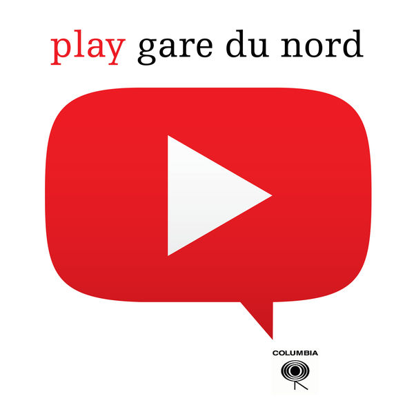 Gare du Nord|Play Gare du Nord|Play