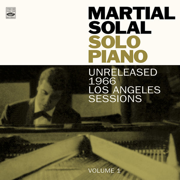 Martial Solal|Martial Solal. Solo Piano. Unreleased 1966 Los Angeles Sessions Volume 1