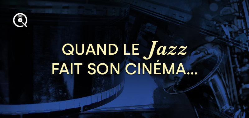 Quand le jazz fait son cinéma... Quand le jazz fait son cinéma...