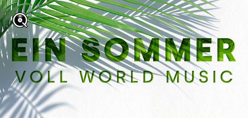 Ein Sommer voll World Music Ein Sommer voll World Music