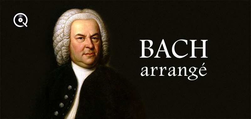 Bach arrangé - En petit ou en grand Bach arrangé - En petit ou en grand