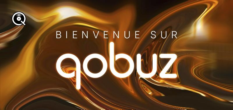 Bienvenue sur Qobuz Bienvenue sur Qobuz