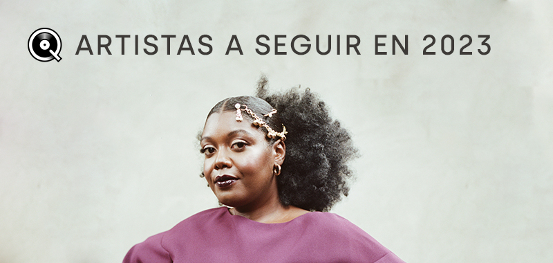 Artistas a seguir en 2023 Artistas a seguir en 2023