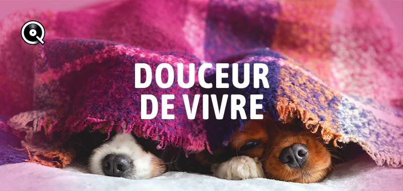Douceur de vivre Douceur de vivre