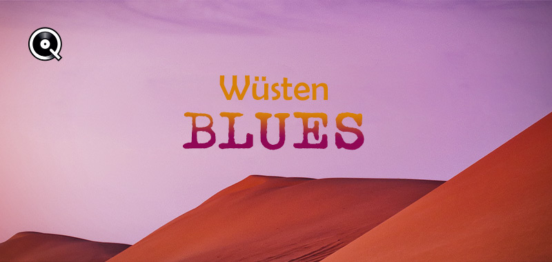 Wüsten-Blues Wüsten-Blues