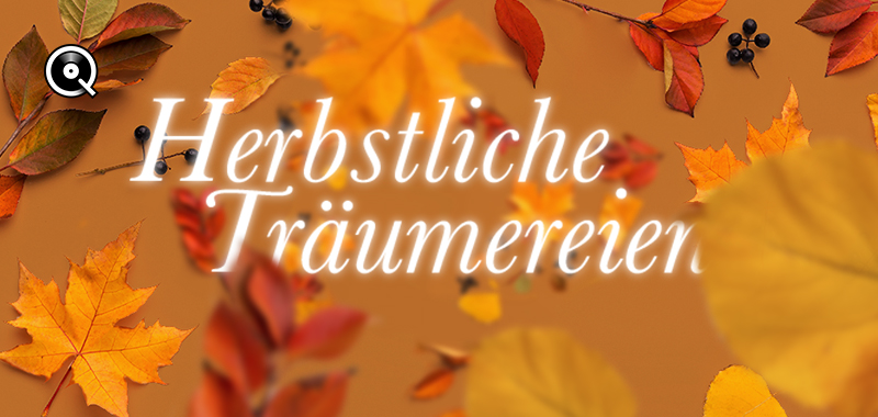 Herbstliche Träumereien Herbstliche Träumereien