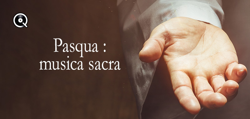 Pasqua: musica sacra Pasqua: musica sacra