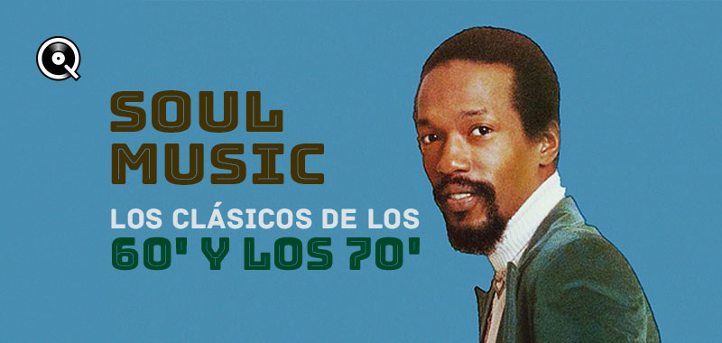 Soul music, los clásicos de los 60' y los 70' Soul music, los clásicos de los 60' y los 70'