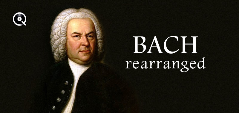 Bach rearranged, big and small Bach rearranged, big and small