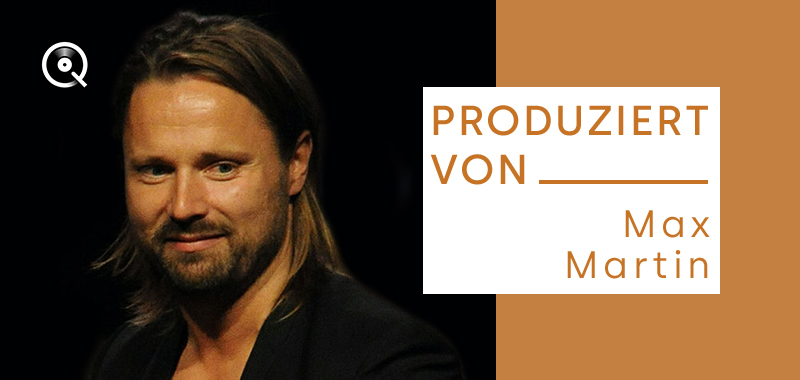 Produziert von Max Martin Produziert von Max Martin